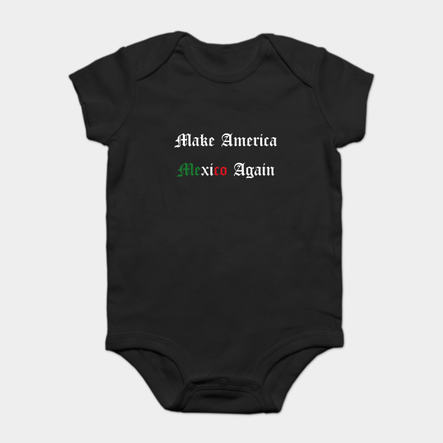 Make America Mexico Again